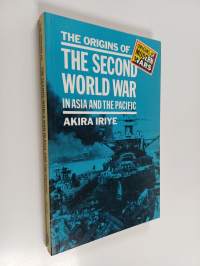 The origins of the Second World War in Asia and the Pacific