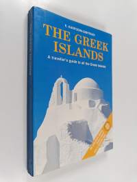 The Greek Islands : A traveller&#039;s guide to all the Greek Islands