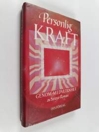Personlig kraft genom medvetenhet - en handbok för dig som vill lära dig använda din känslighet