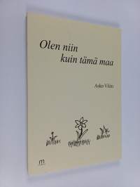 Olen niin kuin tämä maa : laulurunoja 1970-2000-luvuilta