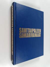 Savitaipaleen sankarivainajat : talvi-, jatko- ja Lapin sotien uhrit