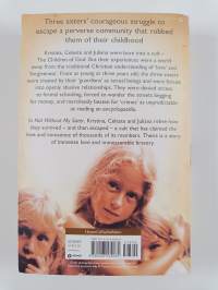 Not Without My Sister : The True Story of Three Girls Violated and Betrayed by Those They Trusted