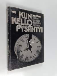Kun kello pysähtyi : tavallisen suomalaisen yliluonnolliset kokemukset
