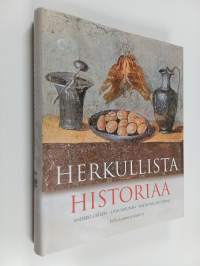 Herkullista historiaa : kulttuurisia makupaloja Italian keittiöistä kautta aikain
