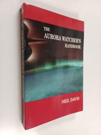 The aurora watcher&#039;s handbook