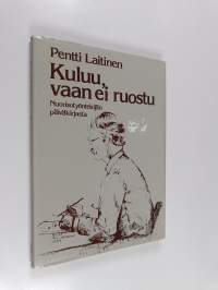 Kuluu, vaan ei ruostu : nuorisotyöntekijän päiväkirjasta