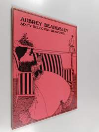 Aubrey Beardsley : sixty selected drawings