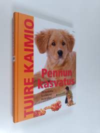 Pennun kasvatus : pennusta kunnon koiraksi