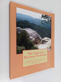The Addictions Recovery Workbook: 101 Practical Exercises for Individuals and Groups