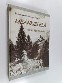 Meänkielelä meiltä ja muualta : Peltoniemen Johanes praataa