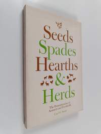 Seeds, spades, hearths, and herds : the domestication of animals and foodstuffs