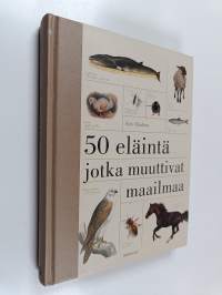50 eläintä, jotka muuttivat maailmaa