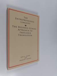 The Entrepreneurial Linguist - The Business-school Approach to Freelance Translation