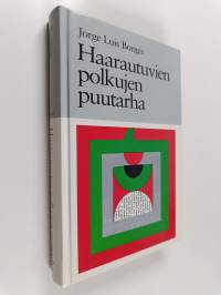 Haarautuvien polkujen puutarha : esseitä, juttuja, tarinoita