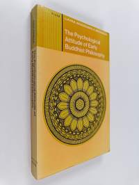 The psychological attitude of early Buddhist philosophy, and its systematic representation according to Abhidhamma tradition
