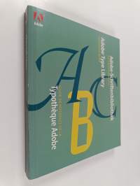 Adobe Type Library : reference book - Adobe Schriftenbibliothek : Referenzhandbuch - guide de référence de la Typothèque Adobe
