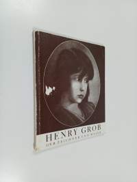 Henry grob : der zeichner und maler : seine werke 1922-1965