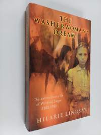 The Washerwoman&#039;s Dream - The Extraordinary Life of Winifred Steger, 1882-1981