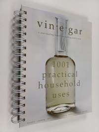 Vinegar : 1001 Practical Household Uses
