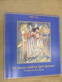 Ei muuta taidetta kuin kauneus / No Other Art than Beauty. Muistikuvia kolmen emigranttitaiteilijan elämästä. Näyttely Rovaniemen taidemuseossa 8.11.2001-20.1.2002