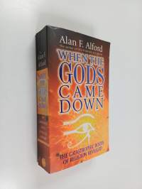 When the Gods Came Down : The Catastrophic Roots of Religion Revealed
