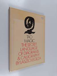Tao magic : the secret language of diagrams and calligraphy