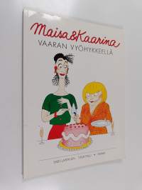 Maisa &amp; Kaarina : vaaran vyöhykkeellä , Vaaran vyöhykkeellä