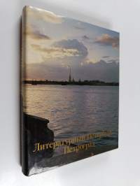 Literaturnyj Peterburg, Petrograd Saint-Petersburg, Petrograd : a city of writers and poets = Saint-Petersburg, Petrograd : a city of writers and poets