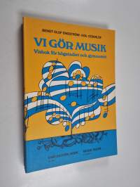 Vi gör musik : visbok för högstadiet och gymnasiet