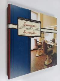 Saunasta Savoyhin : sisätilojen Helsinkiä