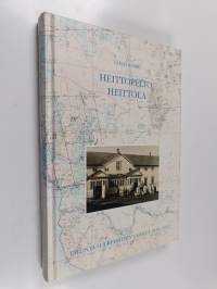Heittopelto Heittola : talon ja suurperheen vaiheet 1836-1932 (signeerattu, tekijän omiste)