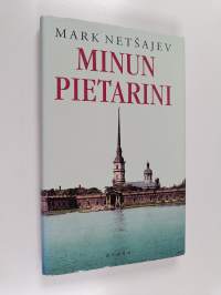 Minun Pietarini : Inkerinmaan suo, eurooppalainen järki ja venäläisten ennakkoluulot