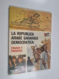 La República Arabe Saharaui Democrática - pasado y presente : geografía, historia, sociedad