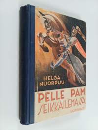 Pelle Pam seikkailemassa : opettavaisia satuja lapsille