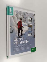 Lumikenkäily : virkistystä &amp; kuntoa