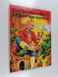 Gulliverin retki Lilliputtien maahan : Jonathan Swift&#039;in sadun mukaan