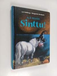 Älä pelkää, Sinttu!