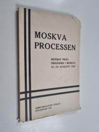 Moskva processen - referat från processen i Moskva 19-24 Augusti 1936
