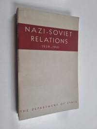 Nazi-Soviet Relations, 1939-1941 - Documents from the Archives of the German Foreign Office