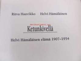 Ketunkivellä. Helvi Hämäläisen elämä 1907-1954