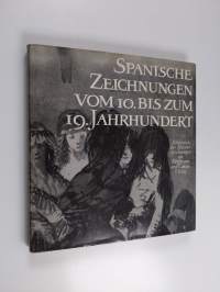 Spanische Zeichnungen : vom 10. bis zum 19. Jahrhundert