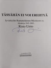 Tässähän ei voi erehtyä : Jyväskylän rautatieläisten mieskuoro ry. : aikakirja 1945-2002 (signeerattu)