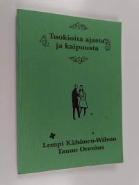 Tuokioita ajasta ja kaipuusta (signeerattu)