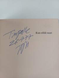 Kun elää saat : runoja (signeerattu, tekijän omiste)