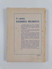 8 vuotta kaukoidän melskeissä