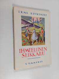 Ihmeellinen seikkailu : 4-näytöksinen satunäytelmä