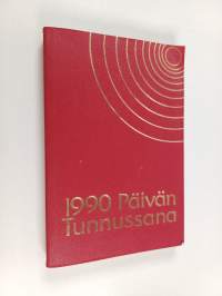 Päivän tunnussana 1990 : vuoden joka päivälle pyhästä Raamatusta : veljesseurakunnan valitsemat , Vuodelle 1990