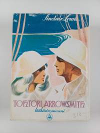 Tohtori Arrowsmith : lääkäriromaani