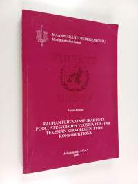 Rauhanturvaajaseurakunta puolustusvoimien vuosina 1918-1998 tekemän kirkollisen työn konstruktiona