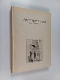 Ajatuksen voima : tieto, usko ja kauneus ihmisen kohtalossa